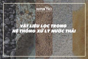 Các loại vật liệu lọc trong xử lý nước thải