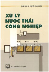 Xử Lý Nước Thải Công Nghiệp – Trịnh Xuân Lai
